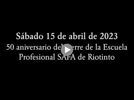 Vídeo invitación para el encuentro por el 50 aniversario del cierre de la Escuela Profesional SAFA de Riotinto (Huelva, España). 2023
